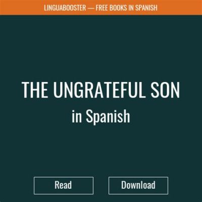  The Ungrateful Son: A Spanish Folk Tale Exploring Themes of Greed and Family Bonds!